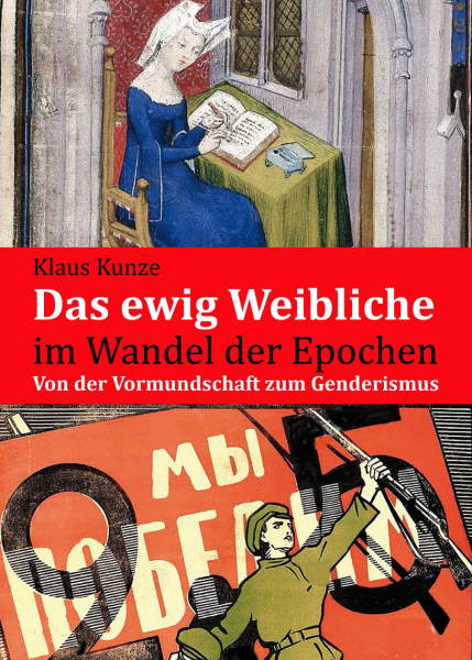 Das ewig Weibliche im Wandel der Epochen (Klaus Kunze)