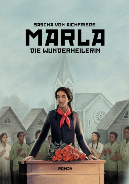 Marla - Die Wunderheilerin (Sascha v. Aichfriede)