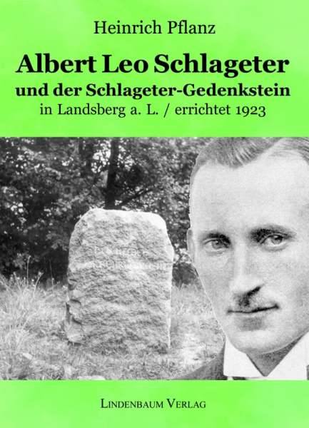 Albert Leo Schlageter und der Schlageter-Gedenkstein in Landsberg a. L. (Heinrich Pflanz)